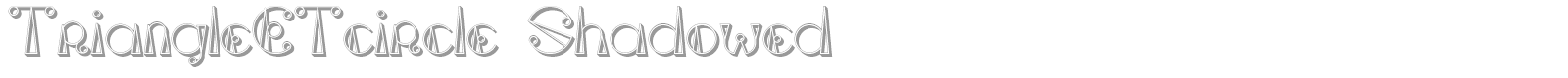 Triangle Et Circle Shadow font preview